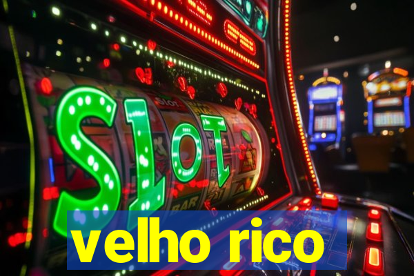 velho rico